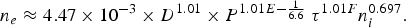 n_e \approx 4.47 \times 10^{ - 3} \times D^{1.01} \times P^{1.01E - {1 \over 6.6}}\ \tau^{1.01F} n_i^{0.697}.