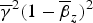 $ \overline{\gamma}^2 \lpar 1- \overline{\beta}_z\rpar ^2$