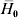 {\hskip3pt\overline{\hskip-3 H}} _{\setnum{0}}