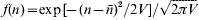 f\lpar n \rpar \equals {{\exp \lsqb {\hskip-2pt \minus \lpar {n \minus \bar{n}} \rpar^{\setnum{2}} \sol 2V} \rsqb} \sol {\sqrt {2\pi V}}}