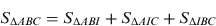 $$S_{\Delta ABC} = S_{\Delta ABI} + S_{\Delta AIC} + S_{\Delta IBC} $$