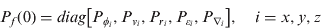 $$P_f (0) = diag\left[ {P_{\phi _i}, P_{v_i}, P_{r_i}, P_{\varepsilon _i}, P_{\nabla _i}} \right],\quad i = x,y,z$$