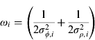 $\omega _i = \left( {\displaystyle{1 \over {2\sigma _{\phi, i}^2}} + \displaystyle{1 \over {2\sigma _{\rho, i}^2}}} \right)$