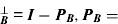 $^\bot_{\bi B}\equals{\bi I} - {\bi P}_{\bi B},{\bi P}_{\bi B} = $