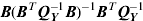 $ {\bi B}({\bi B}^T {\bi Q}_{\bi Y}^{ - 1} {\bi B})^{ - 1} {\bi B}^T {\bi Q}_{\bi Y}^{ - 1} $