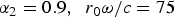 ${\rm \alpha} _2=0.9\comma \; \; {{r_0 {\rm \omega} } / c}=75$