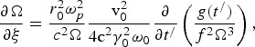 \eqalignno{{{{\rm \partial \Omega}} \over {{\rm \partial \xi}}} &= {{r_0^2 {\rm \omega}_p^2 } \over {c^2 {\rm \Omega}}}{{{{\rm v}}_{{\rm 0}}^{{\rm 2}} } \over {{{\rm 4c}}^{{\rm 2}} {\rm \gamma}_{{\rm 0}}^{{\rm 2}} {\rm \omega}_0 }}{{\rm \partial} \over {{\rm \partial} t^/ }}\left({{{g\lpar t^/ \rpar } \over {f^2 {\rm \Omega}^3}}} \right)\comma}