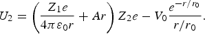 U_2 = \left({Z_1 e \over 4{\rm \pi \varepsilon}_0 r} + Ar\right)Z_2 e - V_0 {e^{-r/r_0} \over r/r_0}.