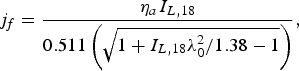 \,j_f = {\eta_a I_{L\comma 18} \over 0.511 \left( \sqrt{{1 + I_{L\comma 18} \lambda_0^2/1.38} - 1}\right) }\comma \; \eqno\lpar 2\rpar