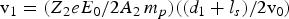 ${\rm v}_1=\displaystyle {({Z_2 eE_0 } / {2A_2\, m_p })}({{\lpar d_1+l_s \rpar } / {2{\rm v}_0 })}$