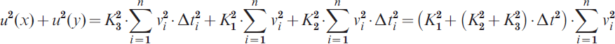 \scale90% u^{\setnum{2}} \lpar x\rpar \plus u^{\setnum{2}} \lpar y\rpar \equals K_{\setnum{3}}^{\setnum{2}} \cdot \hskip -3pt \sum\limits_{i \equals \setnum{1}}^{n} {v_{i}^{\setnum{2}} \cdot \rmDelta t_{i}^{\setnum{2}} \plus } K_{\setnum{1}}^{\setnum{2}} \cdot \hskip -3pt \sum\limits_{i \equals \setnum{1}}^{n} {v_{i}^{\setnum{2}} \plus } K_{\setnum{2}}^{\setnum{2}} \cdot \hskip -3pt \sum\limits_{i \equals \setnum{1}}^{n} {v_{i}^{\setnum{2}} \cdot \rmDelta t_{i}^{\setnum{2}} } \equals \left( {K_{\setnum{1}}^{\setnum{2}} \plus \left( {K_{\setnum{2}}^{\setnum{2}} \plus K_{\setnum{3}}^{\setnum{2}} } \right) \cdot \rmDelta t^{\setnum{2}} } \right) \cdot \hskip -3pt \sum\limits_{i \equals \setnum{1}}^{n} {v_{i}^{\setnum{2}} }