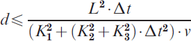 d\les {{L^{\setnum{2}} \cdot \rmDelta t} \over {\left( {K_{\setnum{1}}^{\setnum{2}} \plus \left( {K_{\setnum{2}}^{\setnum{2}} \plus K_{\setnum{3}}^{\setnum{2}} } \right) \cdot \rmDelta t^{\setnum{2}} } \right) \cdot v}}