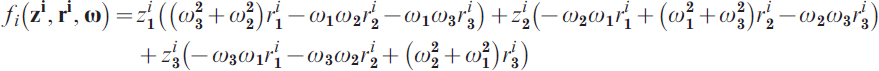 \eqalign{ f_{i} \left( {{\bf z}^{{\bf i}} \comma {\bf r}^{\bf i} \comma \bmomega } \right) \equals \tab z_{\setnum{1}}^{i} \left( {\left( {\omega _{\setnum{3}}^{\setnum{2}} \plus \omega _{\setnum{2}}^{\setnum{2}} } \right)r_{\setnum{1}}^{i} \minus \omega _{\setnum{1}} \omega _{\setnum{2}} r_{\setnum{2}}^{i} \minus \omega _{\setnum{1}} \omega _{\setnum{3}} r_{\setnum{3}}^{i} } \right) \plus z_{\setnum{2}}^{i} \left(\! { \minus \omega _{\setnum{2}} \omega _{\setnum{1}} r_{\setnum{1}}^{i} \plus \left( {\omega _{\setnum{1}}^{\setnum{2}} \plus \omega _{\setnum{3}}^{\setnum{2}} } \right)r_{\setnum{2}}^{i} \minus \omega _{\setnum{2}} \omega _{\setnum{3}} r_{\setnum{3}}^{i} } \right) \cr \tab \plus z_{\setnum{3}}^{i} \left(\! { \minus \omega _{\setnum{3}} \omega _{\setnum{1}} r_{\setnum{1}}^{i} \minus \omega _{\setnum{3}} \omega _{\setnum{2}} r_{\setnum{2}}^{i} \plus \left( {\omega _{\setnum{2}}^{\setnum{2}} \plus \omega _{\setnum{1}}^{\setnum{2}} } \right)r_{\setnum{3}}^{i} } \right) \cr}