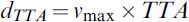 d_{TTA} \equals v_{\max } \times TTA