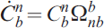 \dot{C}_{b}^{n} \equals C_{b}^{n} \rmOmega _{nb}^{b}