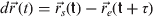 $d\vec r\,(t) = \vec {r}_s} ({\ssf{t}}) - \vec {r}_e} ({\ssf{t}} + \tau )$
