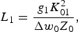 L_1 = {g_1 K_{01}^2 \over \Delta w_0 Z_0}\comma \;