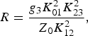 R={g_3 K_{01}^2 K_{23}^2 \over Z_0 K_{12}^2}\comma \;