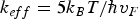 $k_{eff}=5k_B T/\hbar v_F $