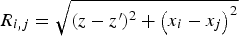 ${R_{i\comma j} = \sqrt {\lpar z - z^\prime\rpar ^2 + \left({x_i - x_j } \right)^2 } }$