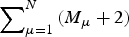 $\sum\nolimits_{\mu=1}^N {\lpar M_\mu+2\rpar } $