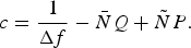 c=\displaystyle{1 \over {\Delta f}} - {\bar N}Q+{\tilde N}P.