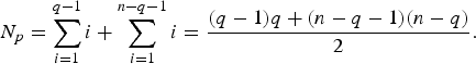 N_p=\sum\limits_{i=1}^{q - 1} i+\sum\limits_{i=1}^{n - q - 1} i= {{\lpar {q - 1} \rpar q+\lpar {n - q - 1} \rpar \lpar {n - q} \rpar } \over 2}.\eqno\lpar 4\rpar