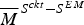 $\overline M ^{\hskip1ptS^{ckt} - S^{EM} } $