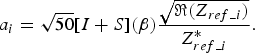 a_i=\sqrt {50} \lsqb {I+S} \rsqb \lpar \beta \rpar \displaystyle{{\sqrt {\Re \lpar Z_{ref\_i} \rpar } } \over {Z^\ast _{ref\_i} }}.\eqno\lpar 4\rpar