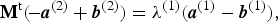 {\bf M}^{{\rm t}} \lpar \!-{\bi a}^{\lpar 2\rpar } + {\bi b}^{\lpar 2\rpar } \rpar = {\bf \lambda}^{\lpar 1\rpar } \lpar {\bi a}^{\lpar 1\rpar } - {\bi b}^{\lpar 1\rpar } \rpar \comma