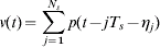 v\lpar t\rpar \equals \sum\limits_{j \equals \setnum{1}}^{N_{s} } {p\lpar t \minus jT_{s} \minus \eta _{j} \rpar }