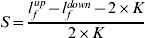 S \equals {{l_{f}^{\hskip1up} \minus l_{f}^{down} \minus 2 \times K} \over {2 \times K}}