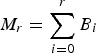 $$M_r = \sum\limits_{i=0}^r B_i$$