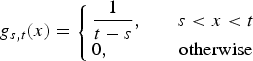 $$\!\!\!\!\!\!\!\!g_{s,t} \lpar x\rpar = \left\{\matrix{\displaystyle{{1 \over t - s}}, & \quad s \lt x \lt t \cr 0,\hfill & \quad \hbox{otherwise}} \right.$$