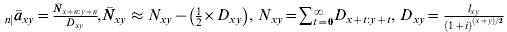 {}_{n\vert }\bar{a}_{xy} \equals {{\bar{N}_{x \plus n\colon y \plus n} } \over {D_{xy}}}, \bar{N}_{xy} \approx N_{xy} \minus \left( {{\textstyle{1 \over 2}} \times D_{xy} } \right), N_{xy} \equals \sum\limits_{t \equals \setnum{0}}^{\infty } {D_{x \plus t\colon y \plus t}}, D_{xy} \equals {{l_{xy} } \over {\left( {1 \plus i} \right)^{{{\left( {x \plus y} \right)} \mathord{\left/ {\vphantom {{\left( {x \plus y} \right)} \setnum{2}}} \right. \kern-\nulldelimiterspace} \setnum{2}}}}}