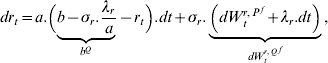 dr_{t} \equals a.\Big(\! \underbrace {b \minus \sigma _{r}.{{\lambda _{r} } \over a}}_{b^{Q} } \minus r_{t} \Big).dt \plus \sigma _{r}.\underbrace {\left( {dW_{t}^{r\comma P^{\hskip1 f} } \plus \lambda _{r}.dt} \right)}_{dW_{t}^{{r\comma Q^{\hskip1 f} }} }\comma