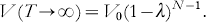 V\lpar T \to \infty \rpar \equals V_{\setnum{0}} \lpar 1 \minus \lambda \rpar ^{N \minus \setnum{1}}.