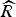 $\widehat{R}$