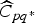 $\widehat{C}_{pq^\ast}$
