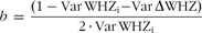 \[--><$$> b\, = \,\frac{{{\rm{(1 - Var}}\,{\rm{WH}}{{{\rm{Z}}}_{\rm{i}}}{\rm{ - Var}}\,{\mib{\rDelta }}{\rm{WHZ)}}}}{{{\rm{2}} \,\cdot \,{\rm{Var}}\,{\rm{WH}}{{{\rm{Z}}}_{\rm{i}}}}} \eqno\rm<$$><!--\]