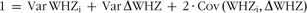 \[--><$$> 1\, = \,{\rm{Var}}\,{\rm{WH}}{{{\rm{Z}}}_{\rm{i}}}\, + \,{\rm{Var }}\,{\mib{\rDelta }}{\rm{WHZ}}\, + \,2\,\cdot\, {\rm{Cov}}\,{\rm{(WH}}{{{\rm{Z}}}_{\rm{i}}}{\rm{,}}\,{\mib{\rDelta }}{\rm{WHZ)}} \eqno\rm<$$><!--\]