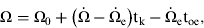 ${\rm \Omega} = {\rm \Omega}_0 + \left( {\rm \dot \Omega} - {\rm \dot \Omega}}_{\rm e}} \right){\rm t}_{\rm k} - {\rm \dot \Omega}}_{\rm e} {\rm t}_{\rm oe}, $$