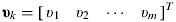 ${\bf \upsilon} _k = [\matrix{ {\upsilon _1} & {\upsilon _2} & \cdots & {\upsilon _m} \cr} ]^T $