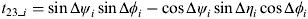 $t_{23\_i} = \sin\Delta \psi _i \sin\Delta \phi _i - \cos\Delta \psi _i \sin\Delta \eta _i \cos\Delta \phi _i $