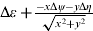 ${\rm \Delta} \varepsilon + {\textstyle{{ - x{\rm \Delta} \psi - y{\rm \Delta} \eta} \over {\sqrt {x^2 + y^2}}}} $