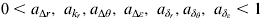 $0 \lt a_{{\rm \Delta} r}, \; a_{k_r}, a_{{\rm \Delta} \theta}, \; a_{{\rm \Delta} \varepsilon}, \; a_{\delta _r}, a_{\delta _\theta}, \; a_{\delta _\varepsilon} \lt 1$