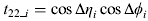 $t_{22\_i} = \cos\Delta \eta _i \cos\Delta \phi _i $