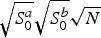 $\sqrt {S_0^a } \sqrt {S_0^b } \sqrt N $