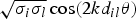 $\sqrt {\sigma _i \sigma _l } \cos \lpar 2kd_{il} \theta \rpar $