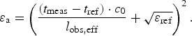 \varepsilon _{\rm a}=\left(\displaystyle{{\lpar t_{\rm meas} - t_{\rm ref} \rpar \cdot c_0 } \over {l_{\rm obs\comma eff} }}+\sqrt {\varepsilon _{\rm ref} } \right)^2.\eqno \lpar 4\rpar